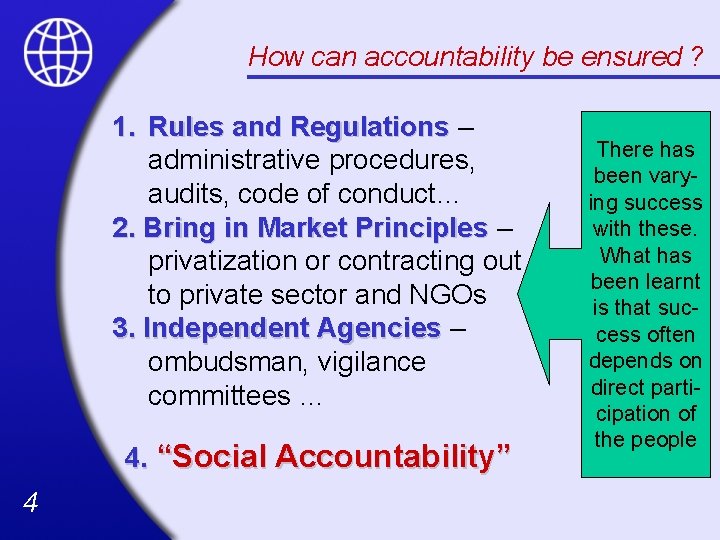How can accountability be ensured ? 1. Rules and Regulations – administrative procedures, audits,