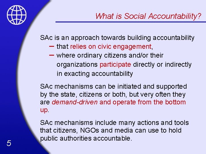 What is Social Accountability? SAc is an approach towards building accountability – that relies