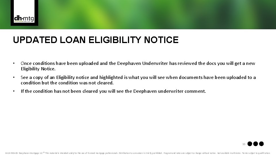 UPDATED LOAN ELIGIBILITY NOTICE • Once conditions have been uploaded and the Deephaven Underwriter