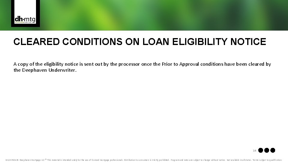 CLEARED CONDITIONS ON LOAN ELIGIBILITY NOTICE A copy of the eligibility notice is sent