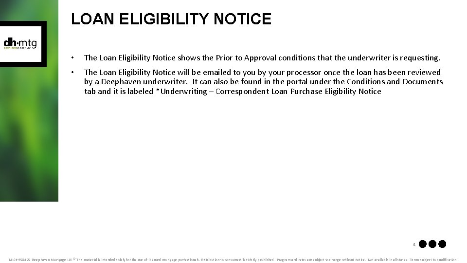 LOAN ELIGIBILITY NOTICE • The Loan Eligibility Notice shows the Prior to Approval conditions