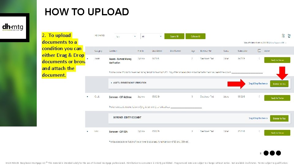 HOW TO UPLOAD 2. To upload documents to a condition you can either Drag