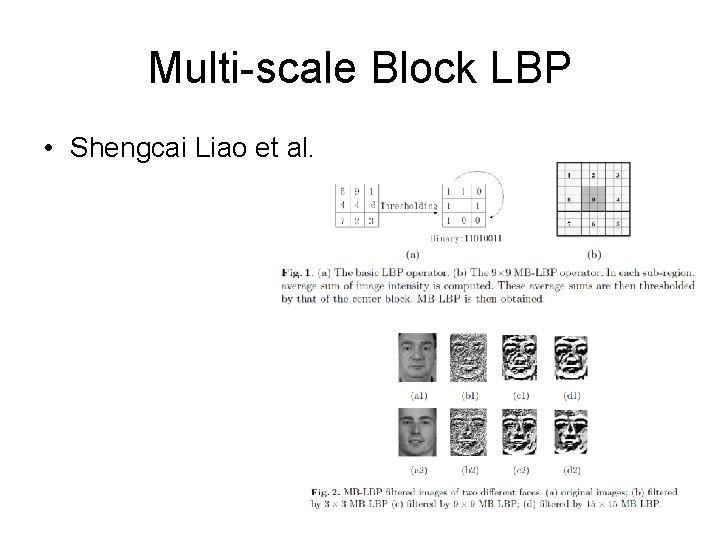 Multi-scale Block LBP • Shengcai Liao et al. 