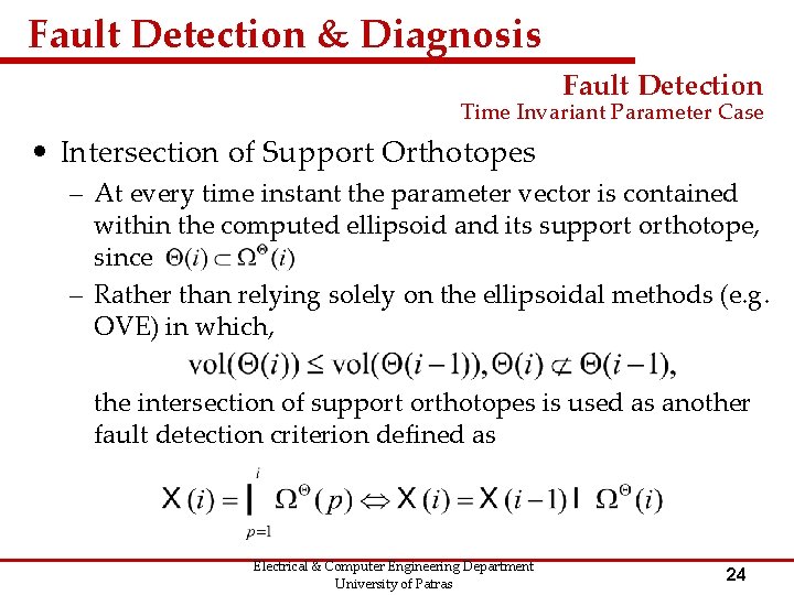 Fault Detection & Diagnosis Fault Detection Time Invariant Parameter Case • Intersection of Support