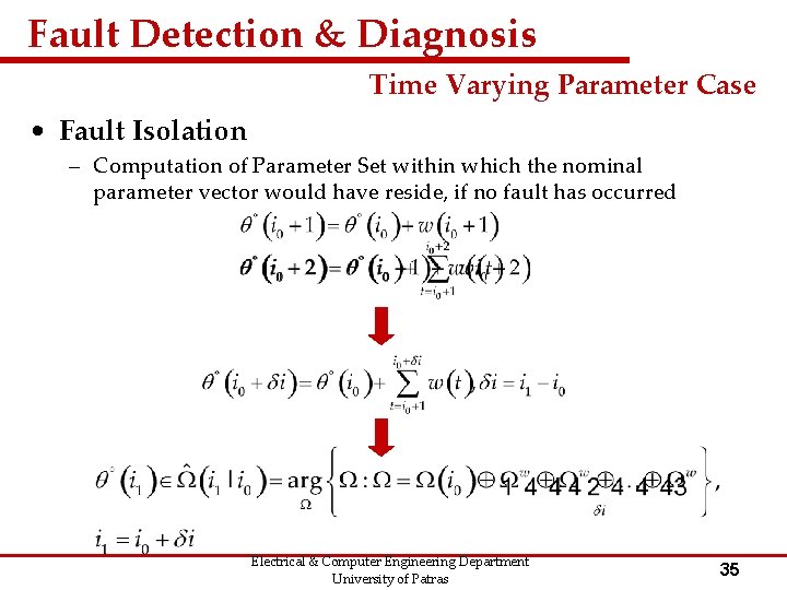 Fault Detection & Diagnosis Time Varying Parameter Case • Fault Isolation – Computation of