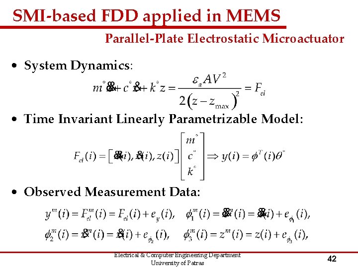 SMI-based FDD applied in MEMS Parallel-Plate Electrostatic Microactuator • System Dynamics: • Time Invariant