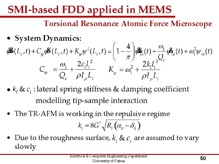 SMI-based FDD applied in MEMS Torsional Resonance Atomic Force Microscope • System Dynamics: •