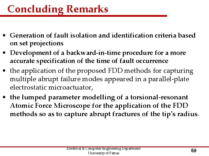 Concluding Remarks • Generation of fault isolation and identification criteria based on set projections