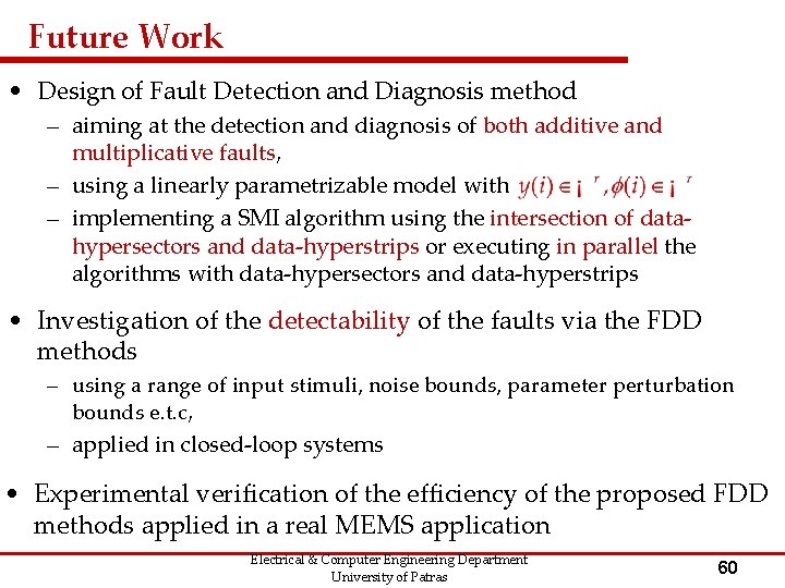 Future Work • Design of Fault Detection and Diagnosis method – aiming at the