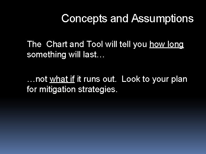 Concepts and Assumptions The Chart and Tool will tell you how long something will