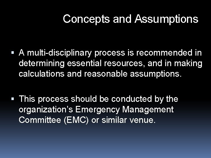 Concepts and Assumptions A multi-disciplinary process is recommended in determining essential resources, and in