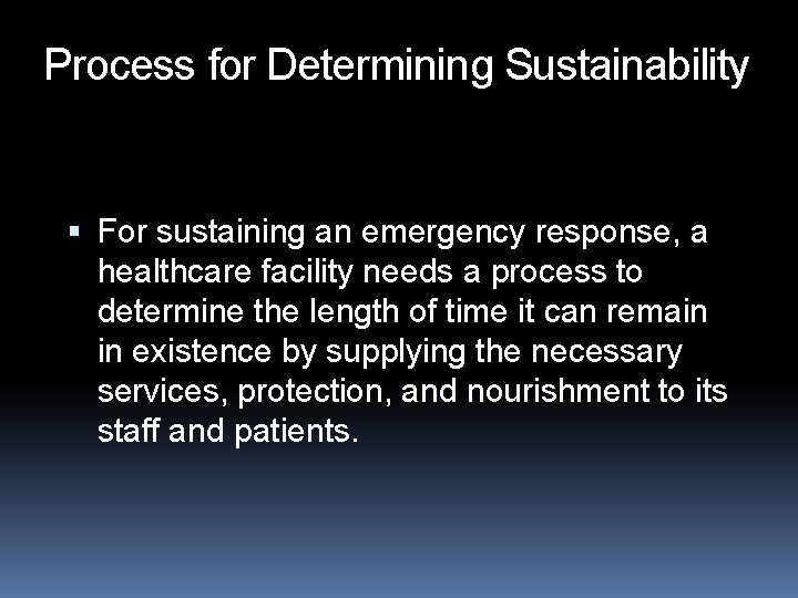 Process for Determining Sustainability For sustaining an emergency response, a healthcare facility needs a