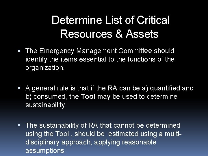  Determine List of Critical Resources & Assets The Emergency Management Committee should identify