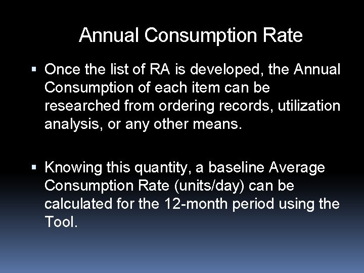 Annual Consumption Rate Once the list of RA is developed, the Annual Consumption of