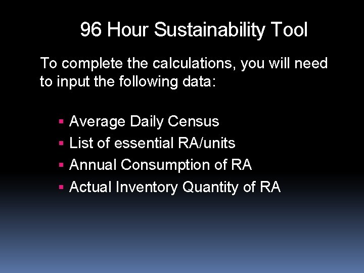 96 Hour Sustainability Tool To complete the calculations, you will need to input the