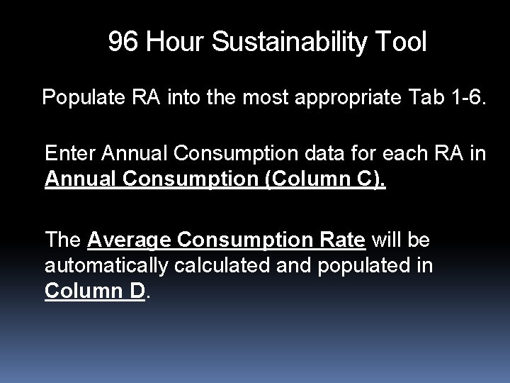 96 Hour Sustainability Tool Populate RA into the most appropriate Tab 1 -6. Enter