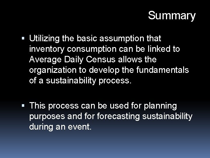 Summary Utilizing the basic assumption that inventory consumption can be linked to Average Daily