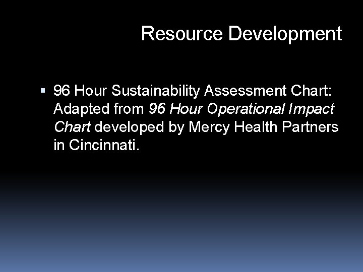 Resource Development 96 Hour Sustainability Assessment Chart: Adapted from 96 Hour Operational Impact Chart