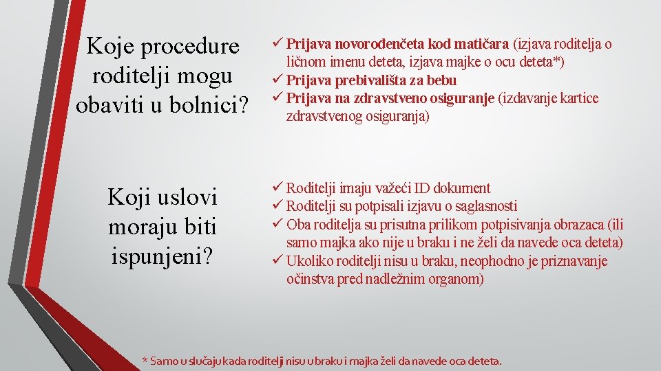 Koje procedure roditelji mogu obaviti u bolnici? Koji uslovi moraju biti ispunjeni? ü Prijava