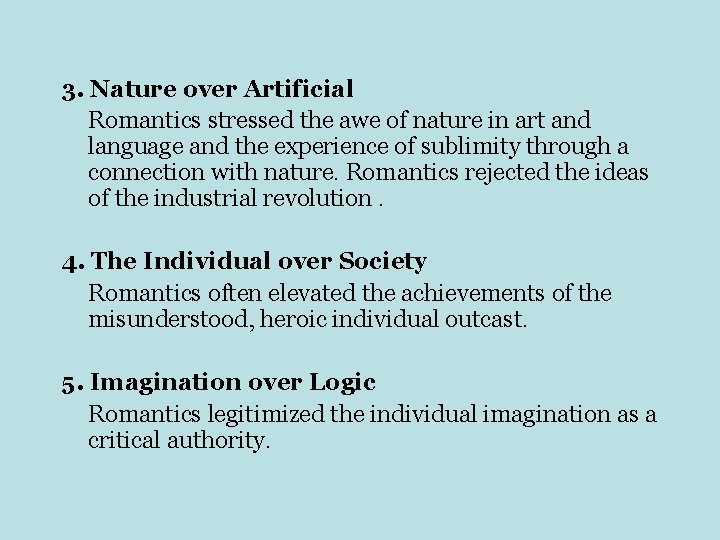 3. Nature over Artificial Romantics stressed the awe of nature in art and language