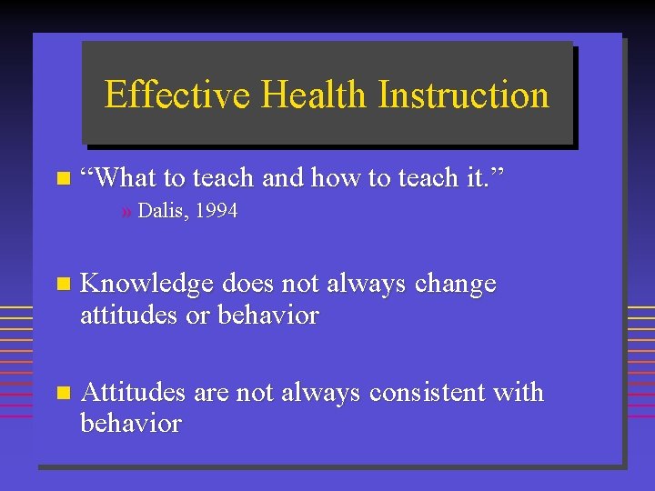 Effective Health Instruction n “What to teach and how to teach it. ” »