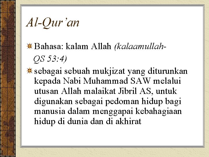 Al-Qur’an Bahasa: kalam Allah (kalaamullah. QS 53: 4) sebagai sebuah mukjizat yang diturunkan kepada