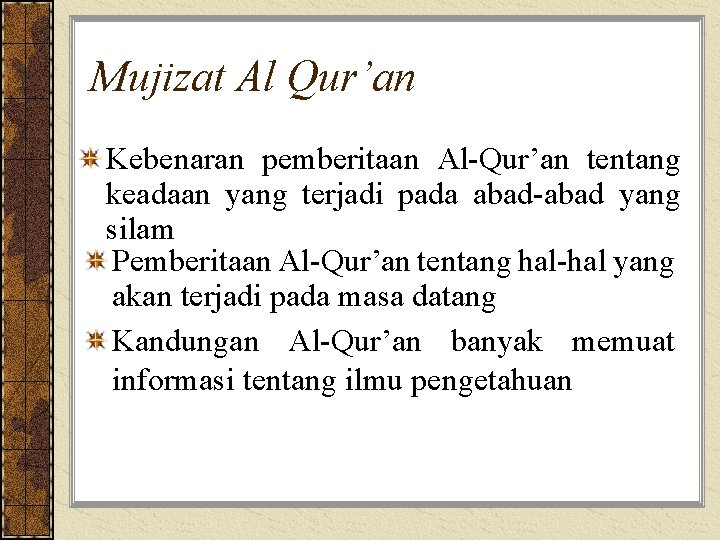 Mujizat Al Qur’an Kebenaran pemberitaan Al-Qur’an tentang keadaan yang terjadi pada abad-abad yang silam