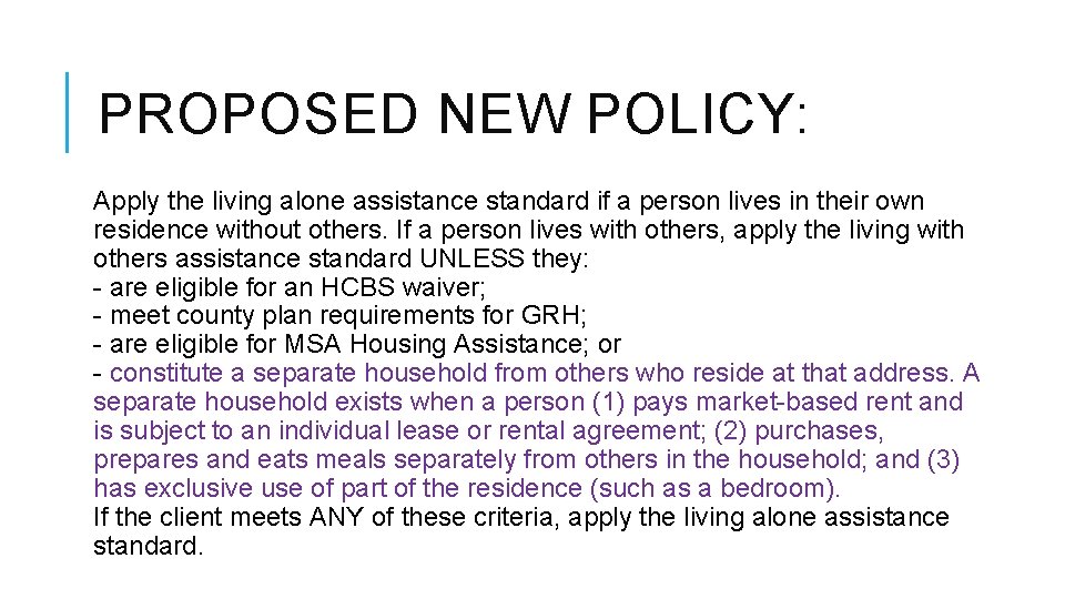 PROPOSED NEW POLICY: Apply the living alone assistance standard if a person lives in