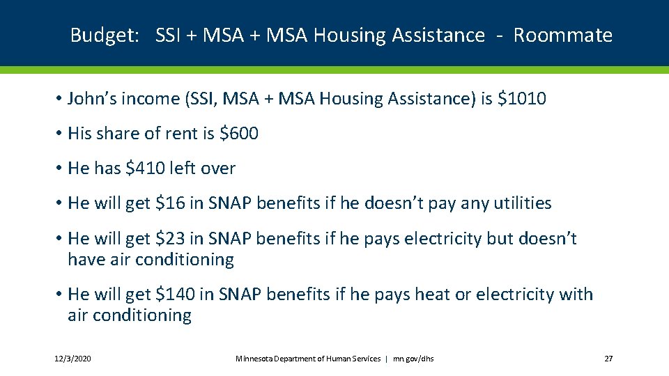 Budget: SSI + MSA Housing Assistance - Roommate • John’s income (SSI, MSA +