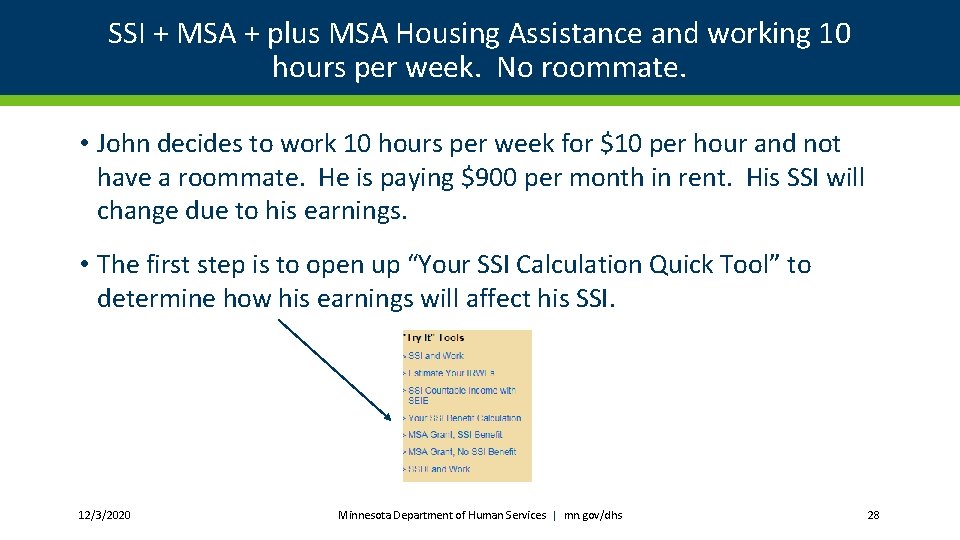 SSI + MSA + plus MSA Housing Assistance and working 10 hours per week.