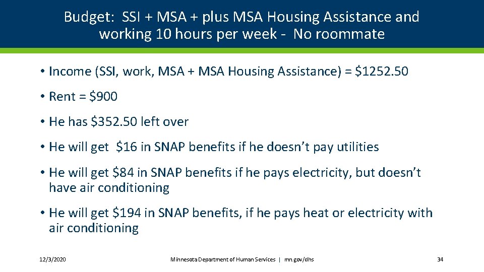 Budget: SSI + MSA + plus MSA Housing Assistance and working 10 hours per