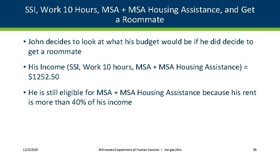 SSI, Work 10 Hours, MSA + MSA Housing Assistance, and Get a Roommate •