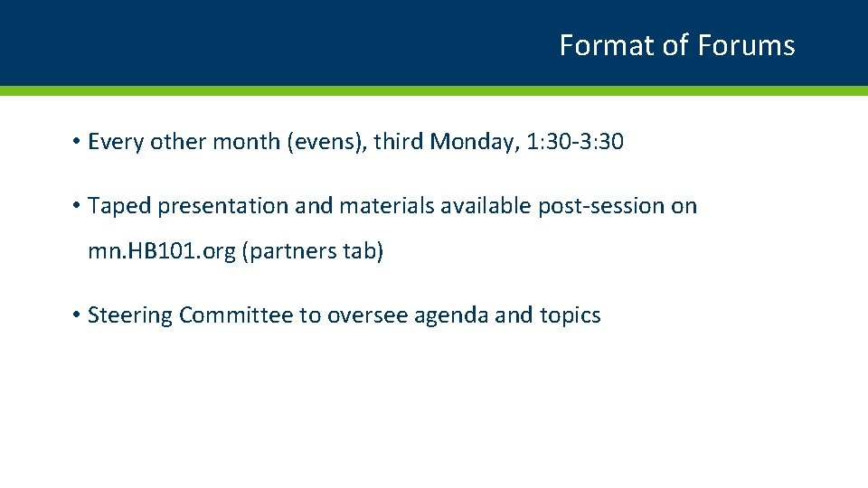 Format of Forums • Every other month (evens), third Monday, 1: 30 -3: 30