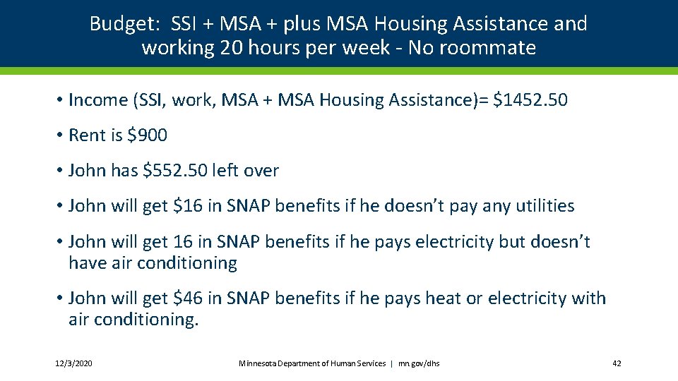 Budget: SSI + MSA + plus MSA Housing Assistance and working 20 hours per