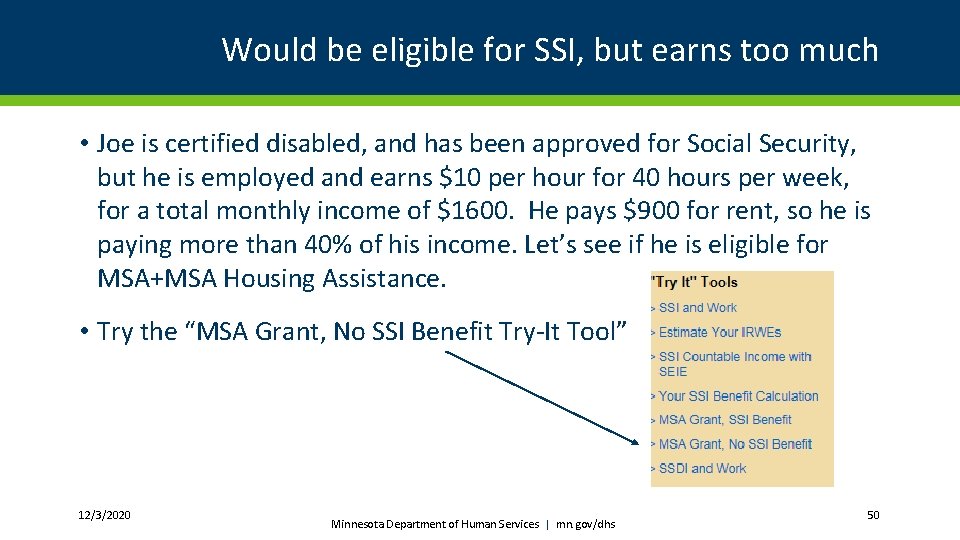 Would be eligible for SSI, but earns too much • Joe is certified disabled,