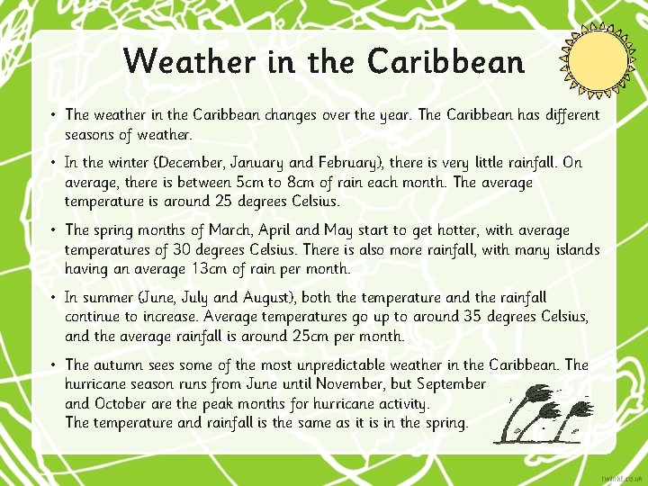Weather in the Caribbean • The weather in the Caribbean changes over the year.