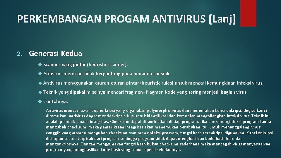 PERKEMBANGAN PROGAM ANTIVIRUS [Lanj] 2. Generasi Kedua Scanner yang pintar (heuristic scanner). Antivirus menscan