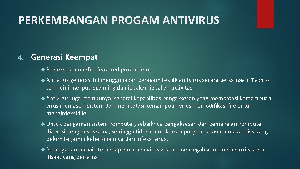PERKEMBANGAN PROGAM ANTIVIRUS 4. Generasi Keempat Proteksi penuh (full featured protection). Antivirus generasi ini