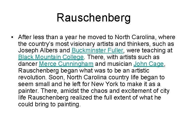 Rauschenberg • After less than a year he moved to North Carolina, where the