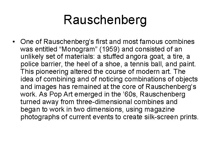 Rauschenberg • One of Rauschenberg’s first and most famous combines was entitled “Monogram” (1959)