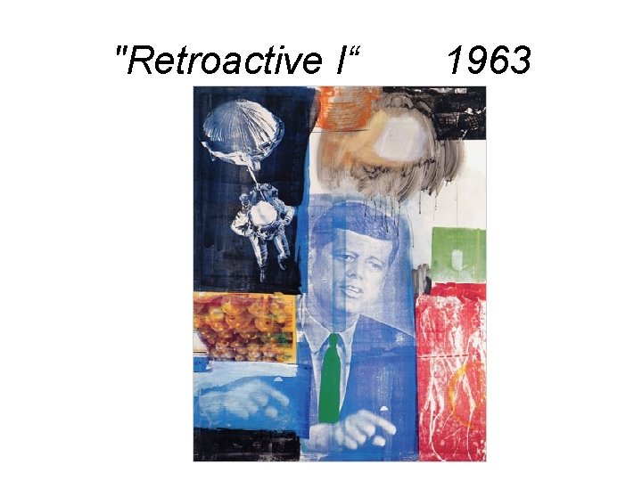 "Retroactive I“ 1963 