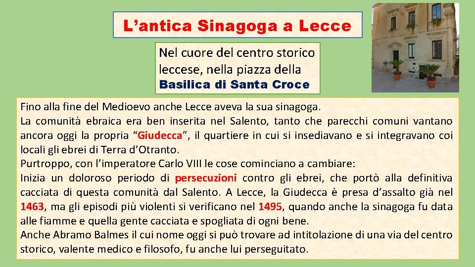 L’antica Sinagoga a Lecce Nel cuore del centro storico leccese, nella piazza della Basilica