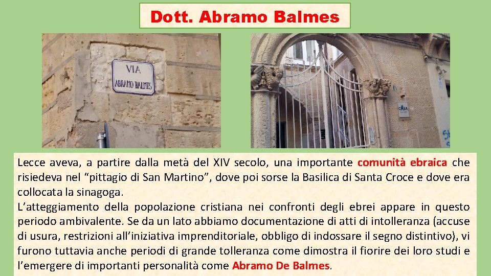Dott. Abramo Balmes Lecce aveva, a partire dalla metà del XIV secolo, una importante