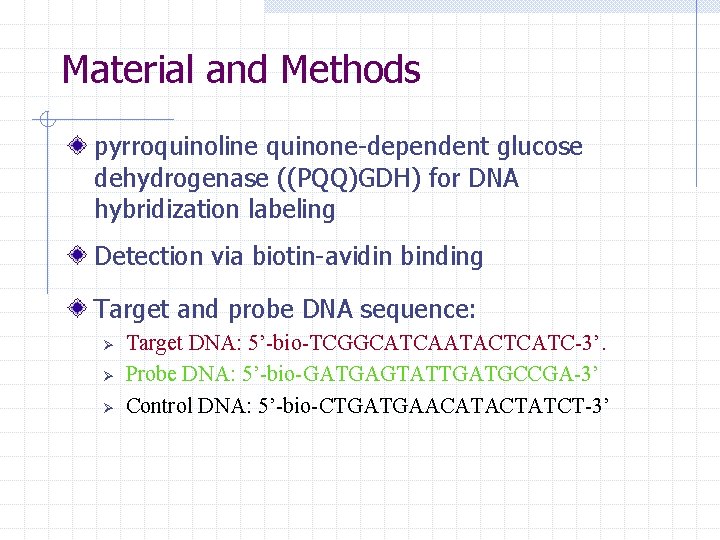 Material and Methods pyrroquinoline quinone-dependent glucose dehydrogenase ((PQQ)GDH) for DNA hybridization labeling Detection via
