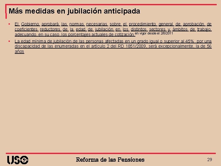 Más medidas en jubilación anticipada § El Gobierno aprobará las normas necesarias sobre el