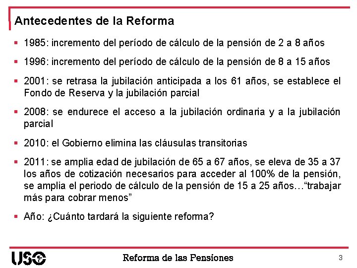 Antecedentes de la Reforma § 1985: incremento del período de cálculo de la pensión