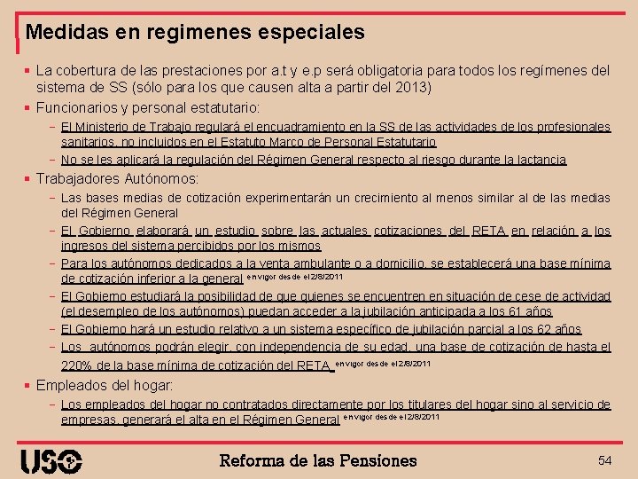 Medidas en regimenes especiales § La cobertura de las prestaciones por a. t y