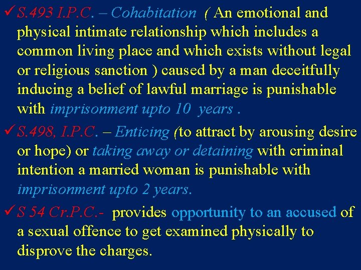 ü S. 493 I. P. C. – Cohabitation ( An emotional and physical intimate