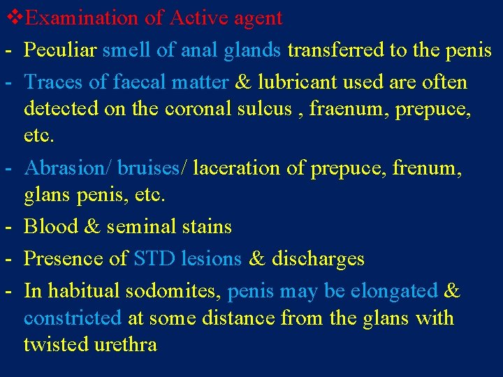 v. Examination of Active agent - Peculiar smell of anal glands transferred to the