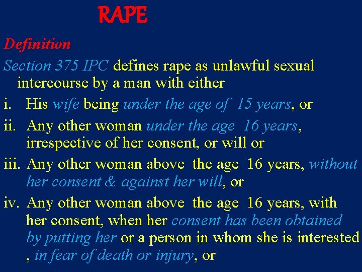 RAPE Definition Section 375 IPC defines rape as unlawful sexual intercourse by a man